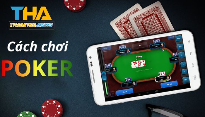 Hướng dẫn chơi game bài porker đổi thưởng