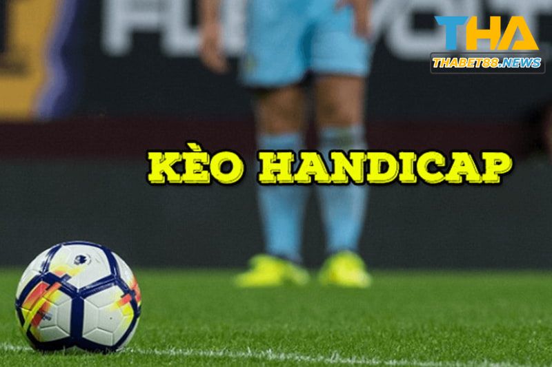 Giới thiệu kèo Handicap là gì?