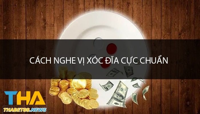 Cách nghe vị xóc đĩa Tha Casino từ cao thủ