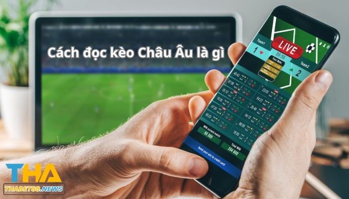 Ví dụ về kèo châu Âu là gì để người chơi dễ hiểu