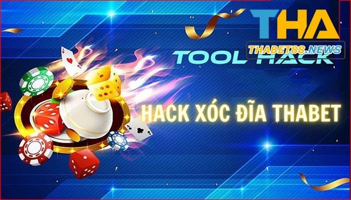 Hack Xóc đĩa Thabet- Hỗ trợ nâng cao tỷ lệ thắng lên đến 90%