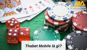 Thabet Mobile- Sân chơi được ưa chuộng hàng đầu 2023